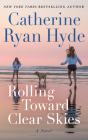 Rolling Toward Clear Skies By Catherine Ryan Hyde Cover Image