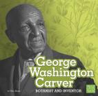George Washington Carver: Botanist and Inventor (Stem Scientists and Inventors) By Mary Boone Cover Image