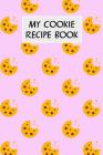 My Cookie Recipe Book: Cookbook with Recipe Cards for Your Cookie Recipes By M. Cassidy Cover Image