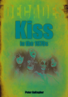 Kiss in the 1970s: Decades By Peter Gallagher Cover Image