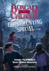 The Ghost-Hunting Special (The Boxcar Children Mysteries) Cover Image