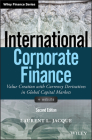 International Corporate Finance: Value Creation with Currency Derivatives in Global Capital Markets (Wiley Finance) By Laurent L. Jacque Cover Image