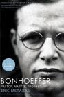 Bonhoeffer: Pastor, Martyr, Prophet, Spy: A Righteous Gentile vs. the Third Reich By Eric Metaxas Cover Image