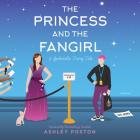 The Princess and the Fangirl Lib/E: A Geekerella Fairytale By Ashley Poston, Eileen Stevens (Read by), Emily Lawrence (Read by) Cover Image