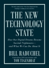 The New Technology State: How Our Digital Dreams Became Societal Nightmares--And What We Can Do about It By Bill Raduchel Cover Image