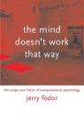 The Mind Doesn't Work That Way: The Scope and Limits of Computational Psychology (Representation and Mind) By Jerry A. Fodor Cover Image