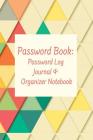 Password Book: Password Log Journal & Organizer Notebook Cover Image