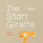 The Short Giraffe By Neil Flory, Mark Cleary (Illustrator) Cover Image