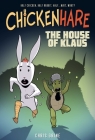 Chickenhare Volume 1: The House Of Klaus By Chris Grine, Chris Grine (Illustrator) Cover Image