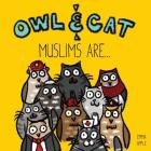 Owl & Cat: Muslims Are... By Emma Apple Cover Image