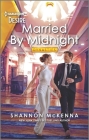 Married by Midnight: A Marriage of Convenience Romance By Shannon McKenna Cover Image