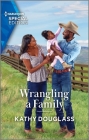 Wrangling a Family By Kathy Douglass Cover Image