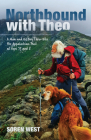 Northbound With Theo: A Man and His Dog Thru-Hike the Appalachian Trail at Ages 75 and 8 By Soren West, JD Cover Image