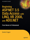 Beginning ASP.Net 3.5 Data Access with Linq, VB 2008, and ADO.NET: From Novice to Professional Cover Image