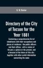 Directory of the city of Tucson for the year 1881: containing a comprehensive list of inhabitants with their occupations and places of residence: the By G. W. Barter Cover Image