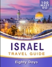 ISRAEL Travel Guide: 100 Must Do! Cover Image