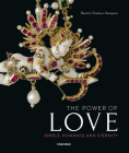 The Power of Love: Jewels, Romance and Eternity By Dr. Beatriz Chadour-Sampson Cover Image