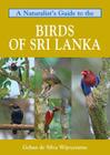 A Naturalist's Guide to the Birds of Sri Lanka (Naturalists' Guides) Cover Image