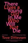 There Lives a Young Girl in Me Who Will Not Die: Selected Poems By Tove Ditlevsen, Sophia Hersi Smith (Translated by), Jennifer Russell (Translated by), Olga Ravn (Foreword by) Cover Image