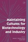Maintaining Cultures for Biotechnology and Industry By J. C. Hunter-Cevera, Jennie Ed Hunter-Cevera, Jennie C. Hunter-Cevera (Editor) Cover Image