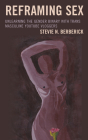 Reframing Sex: Unlearning the Gender Binary with Trans Masculine Youtube Vloggers By Stevie N. Berberick Cover Image