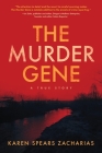 The Murder Gene: A True Story By Karen Spears Zacharias Cover Image