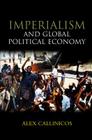 Imperialism and Global Political Economy By Alex Callinicos Cover Image