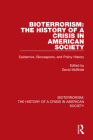 Bioterrorism: The History of a Crisis in American Society: Epidemics, Bioweapons, and Policy History By David McBride (Editor) Cover Image