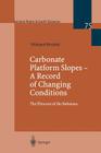 Carbonate Platform Slopes -- A Record of Changing Conditions: The Pliocene of the Bahamas (Lecture Notes in Earth Sciences #75) By Hildegard Westphal Cover Image