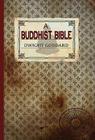 A Buddhist Bible By Dwight Goddard Cover Image
