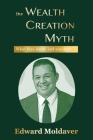 The Wealth Creation Myth By Edward Moldaver Cover Image