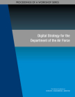 Digital Strategy for the Department of the Air Force: Proceedings of a Workshop Series Cover Image