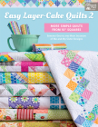 Easy Layer-Cake Quilts 2 By Barbara Groves, Mary Jacobson Cover Image
