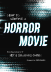 How to Survive a Horror Movie: All the Skills to Dodge the Kills By Seth Grahame-Smith Cover Image