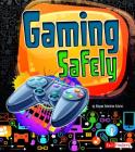 Gaming Safely (Tech Safety Smarts) By Frank Baker (Consultant), Allyson Valentine Schrier Cover Image