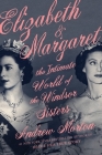 Elizabeth & Margaret: The Intimate World of the Windsor Sisters Cover Image