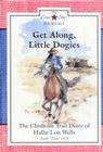 Get Along, Little Dogies: The Chisholm Trail Diary of Hallie Lou Wells (Lone Star Journals) By Lisa Waller Rogers Cover Image