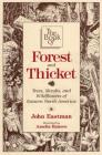 The Book of Forest & Thicket: Trees, Shrubs, and Wildflowers of Eastern North America Cover Image