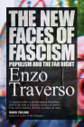 The New Faces of Fascism: Populism and the Far Right By Enzo Traverso Cover Image
