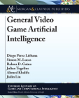 General Video Game Artificial Intelligence (Synthesis Lectures on Games and Computational Intelligence) By Diego Pérez Liébana, Simon M. Lucas, Raluca D. Gaina Cover Image