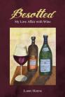 Besotted: My Love Affair with Wine Cover Image