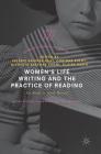 Women's Life Writing and the Practice of Reading: She Reads to Write Herself (Palgrave Studies in Life Writing) Cover Image