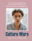 Culture Wars:: Gen Z vs. Millennial By Susie Rae Cover Image