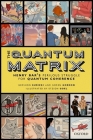 The Quantum Matrix: Henry Bar's Perilous Struggle for Quantum Coherence By Gershon Kurizki, Goren Gordon Cover Image