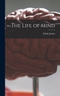 The Life of Mind By Elijah Jordan Cover Image