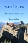 Météores. Entre Terre et Ciel By Denis Roubien Cover Image
