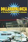 Dollarapalooza or The Day Peace Broke Out in Columbus By Gregg Sapp Cover Image