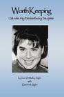 Worth Keeping: Life With My Extraordinary Daughter By Jean O. Sigler Cover Image