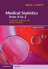 Medical Statistics from A to Z: A Guide for Clinicians and Medical Students By Brian S. Everitt Cover Image