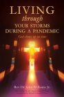 Living through your storms during a pandemic: God shows up on time By Jr. Williams, John, Ed Tangela Daniel-Williams (Foreword by), Michelle Scheron Williams (Contribution by) Cover Image